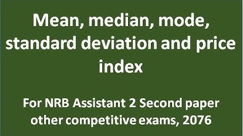 Mean, median, mode, standard deviation, price index new video for NRB Assistant 2 Second paper
