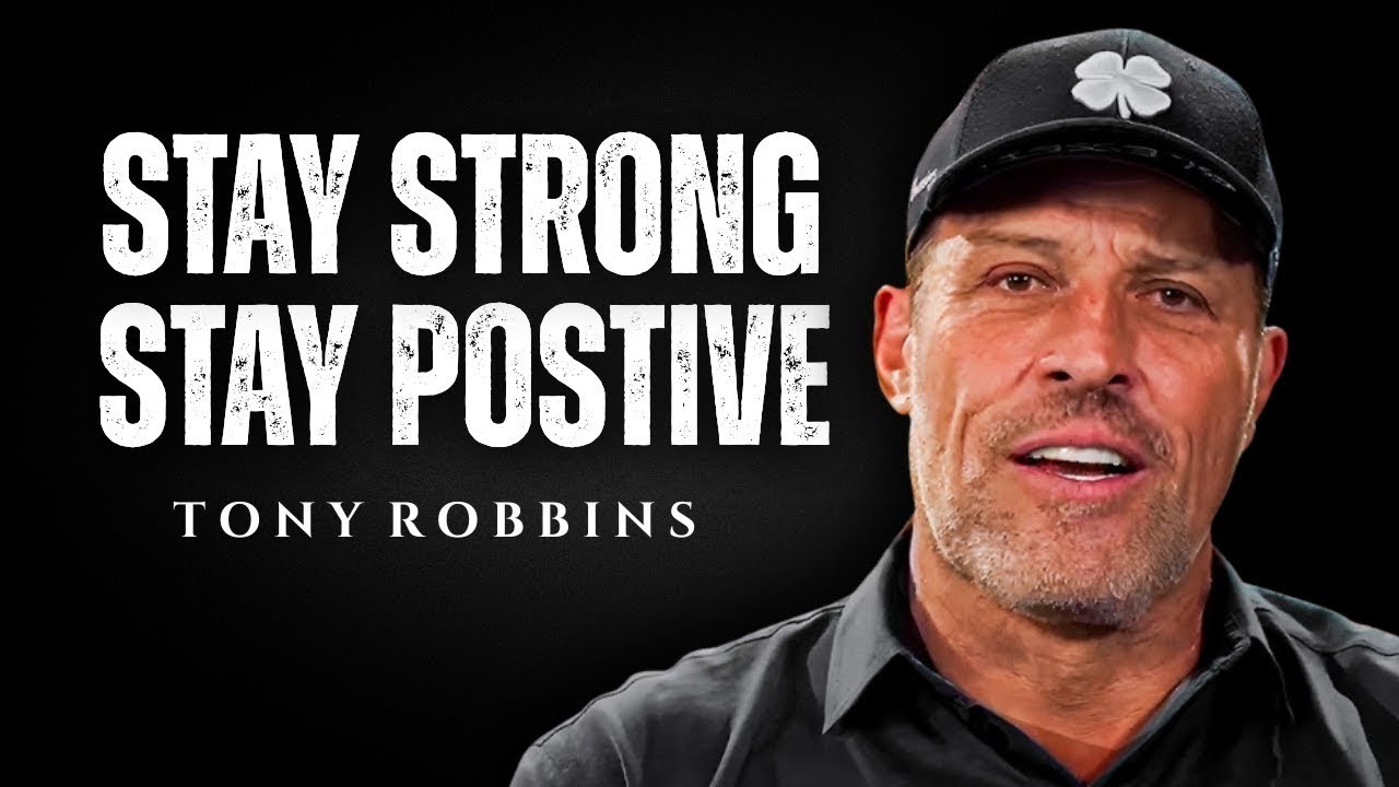 Tony Robbins How to Stay Positive When Life Gets Tough Unbreakable ...