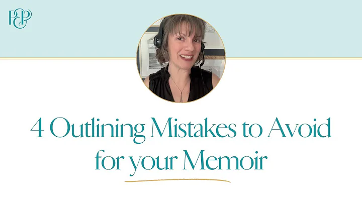 4 Outlining Mistakes to Avoid for Your Memoir