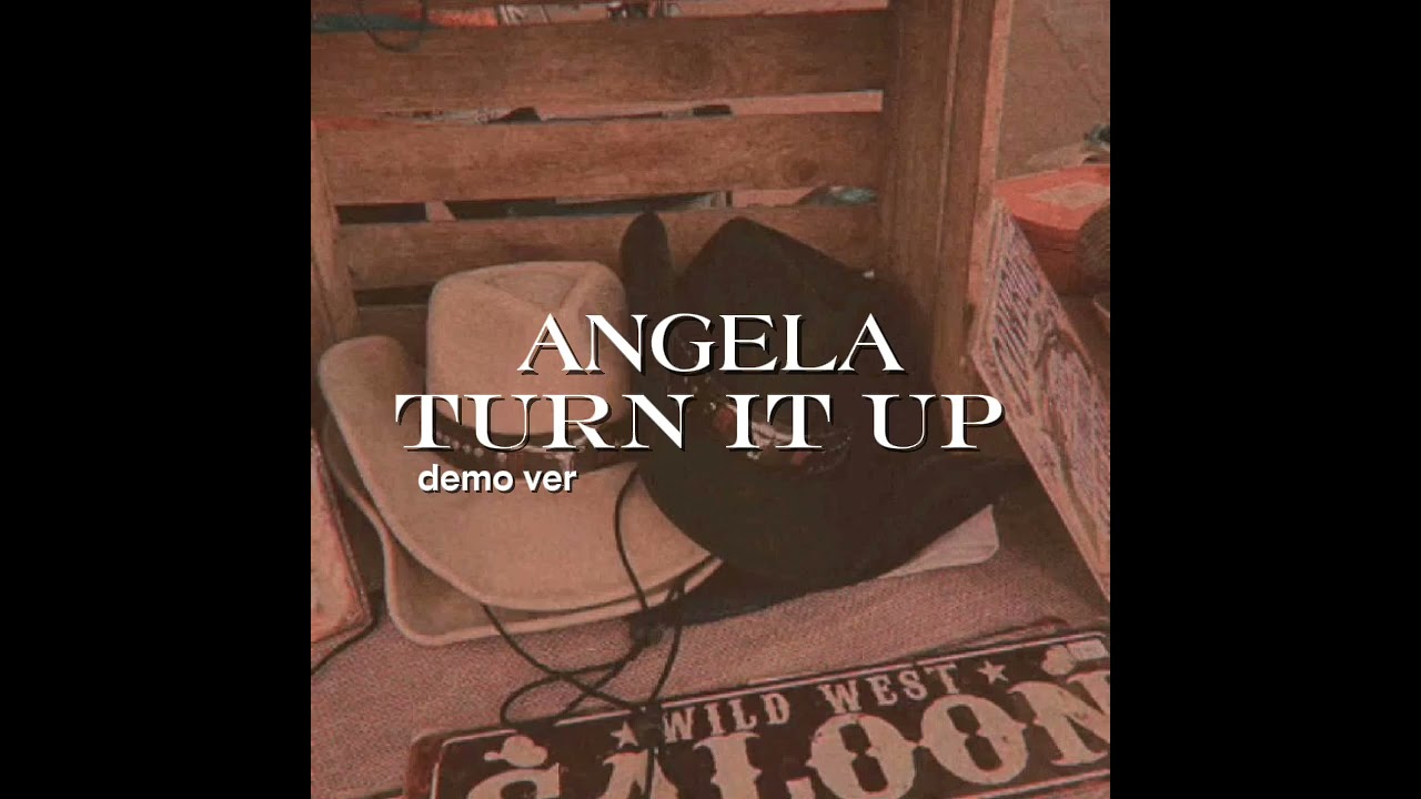 ANGELA (볼륨을 높여) ‘TURN IT UP’ (demo ver.)