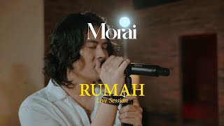 Morai - Rumah Live Session