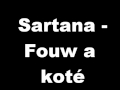 Sartana  fouw a kot