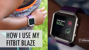 How I Use My FitBit Blaze
