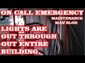 ON CALL EMERGENCY! (BUILDING LIGHTS ARE OUT)