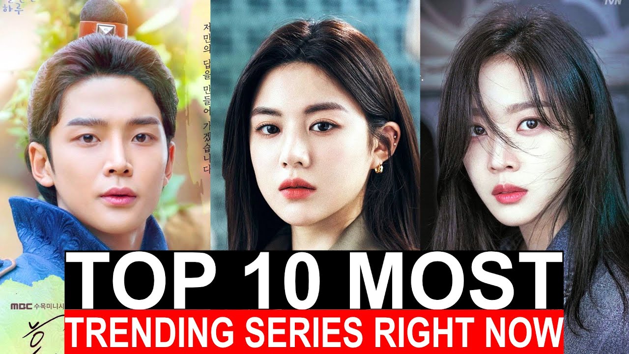 Top 10 Most Korean Trending TV Shows Right Now Kdrama Series To Watch