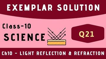 Light exemplar solution | class 10 science exemplar solution | Q21