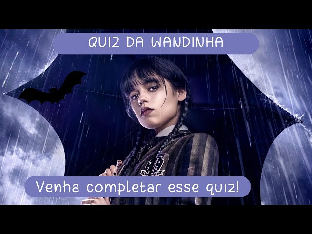 Wandinha, Quiz