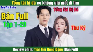 Review Phim: Tổng tài bị đá và hành trình cua lại em thư ký | Trái Tim Rung Động (Bản Full)