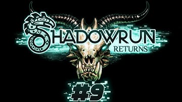 Difficult Decisions - Shadowrun Returns Episode 9