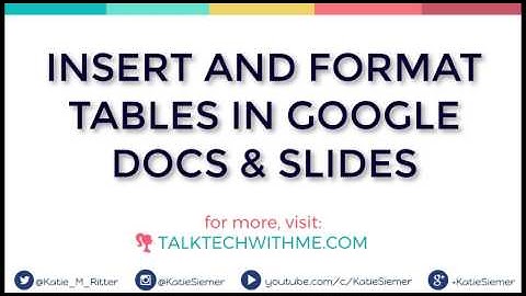 Insert and Format Tables in Google Docs and Slides