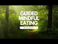Guided Mindful Eating With Nature Meditation Music To Overcome Overeating Fast