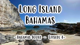 Exploring Long Island - Bahamas Bound, Episode 4 - Top Attractions and Points of Interest