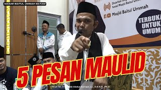 5 Pesan Maulid UAS Sampaikan di Batam | Masjid Baitul Ummah| Ustadz Abdul Somad