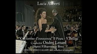 Lucia Aliberti "Col sorriso d'innocenza" Il Pirata -V.Bellini,Conductor Ondrej Lenard