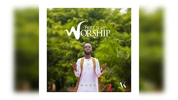 Akwaboah - Here Is My Worship (Audio Slide)