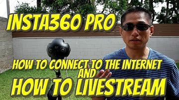 Insta360 Pro Tutorial: How to connect to the internet, and how to live stream