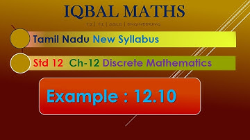TN Class 12 Maths  New Syllabus Example 12.10 Chapter.12  Discrete Mathematics