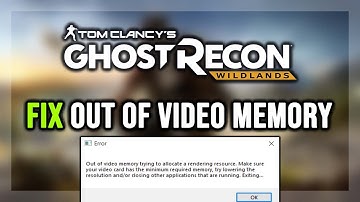 How to FIX Ghost Recon Wildlands Out of Video Memory Error