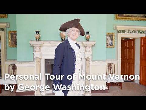 Personal Tour of Mount Vernon by George Washington