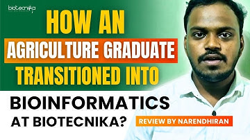 How an Agriculture Graduate Transitioned into Bioinformatics at Biotecnika :Narendhiran