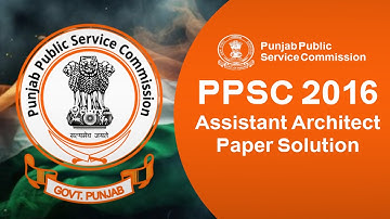 Assistant Architect - PPSC 2016 |Paper Solution| UPSC, BPSC,HPSC Architect Exam