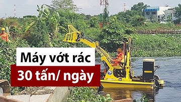 Máy vớt rác hiện đại thu gom rác 30 tấn/ngày - PLO