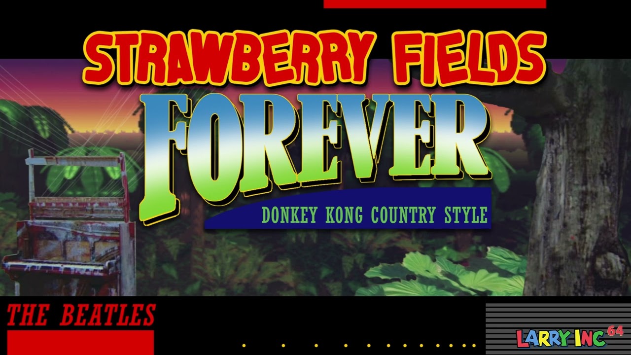 The Beatles: Strawberry Fields Forever - Donkey Kong Country Style Cover [LarryInc64]