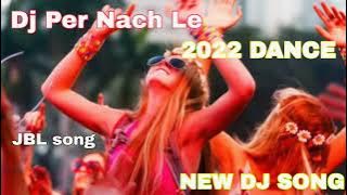 Dj Per Nach Le Dj Remix Rajasthan Dj Remix