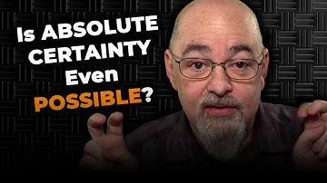Atheist Debates - Absolute Certainty - Is Truth Attainable?