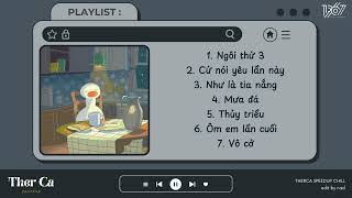 Ther Ca Speed Up Chill ~ một list nhạc chill sẽ giúp cậu thấy ổn hơn đó