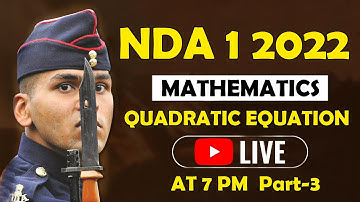 QUADRATIC EQUATIONS TOP 25 QUESTIONS NDA 1 2022 EXAM || PART-3 || TIPS & TRICKS || BY PARVEEN SIR