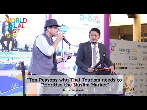 WHF2020 DAY 1:"Ten Reasons why Thai Tourism needs to Prioritise the Muslim Market" Mr. Imtiaz Muqbil