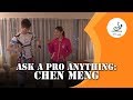 Ask A Pro Anything - Chen Meng