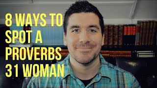 What Is a Proverbs 31 Woman? (Proverbs 31:10-31) How to Be a Virtuous Woman