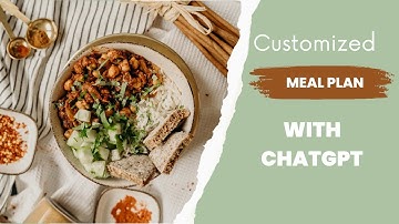 ChatGPT to Make a Customized Meal Plan