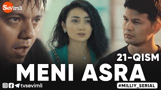 MENI ASRA (o'zbek serial) | МЕНИ АСРА (узбек сериал) 21-qism