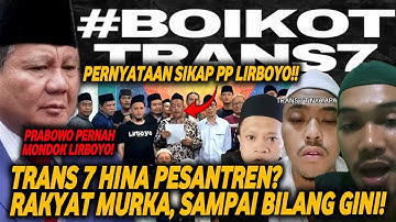 TRANS7 MENGHINA PESANTREN? PRABOWO PERNAH MONDOK DI PP LIRBOYO? PP LIRBOYO MENGECAM TRANS7? BOIKOT?
