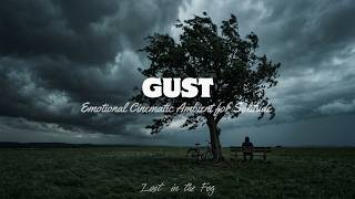 Watching the Clouds Gather — Emotional Cinematic Ambience for Solitude