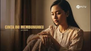 Cinta Ini Membunuhku - D'Masiv | Cover by PI7U
