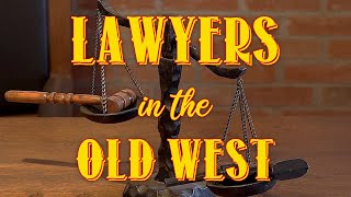 Lawyers in the Old West