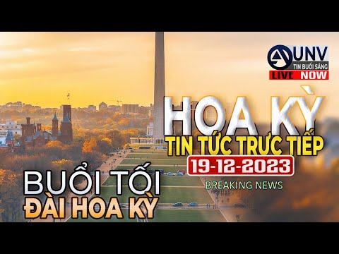 Tin tức trực tiếp buổi tối ở mỹ 19-12-2023 | BREAKING NEWS | UNV Tin Buổi Sáng【A3987】