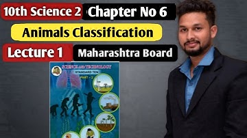 10th Science 2 | Chapter 6 | Animals Classification|  Lecture 1 | maharashtra board |