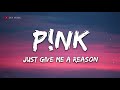 P!nk - Just Give Me a Reason (Lyrics) - 1 hour lyrics