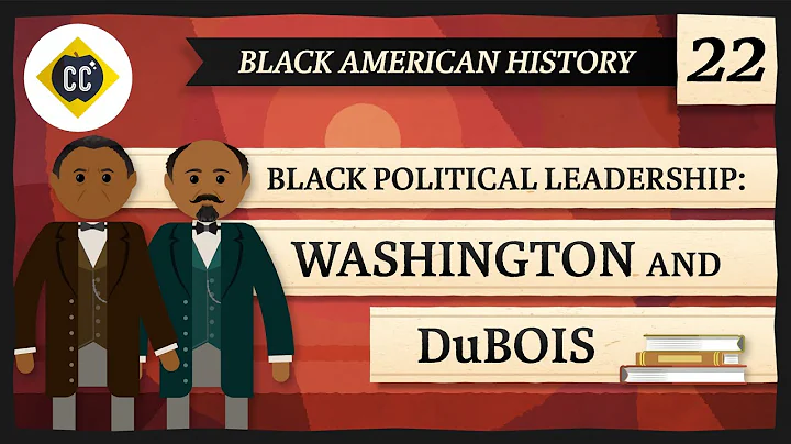 Booker T. Washington and W.E.B DuBois: Crash Cours...