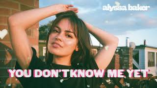 Alyssa Baker - You Don't Know Me Yet (Official Audio)