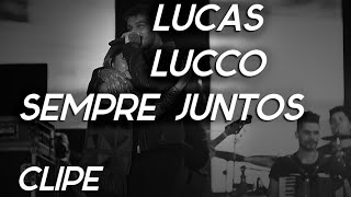 Video thumbnail of "Lucas Lucco - Sempre Juntos (CLIPE OFICIAL)"