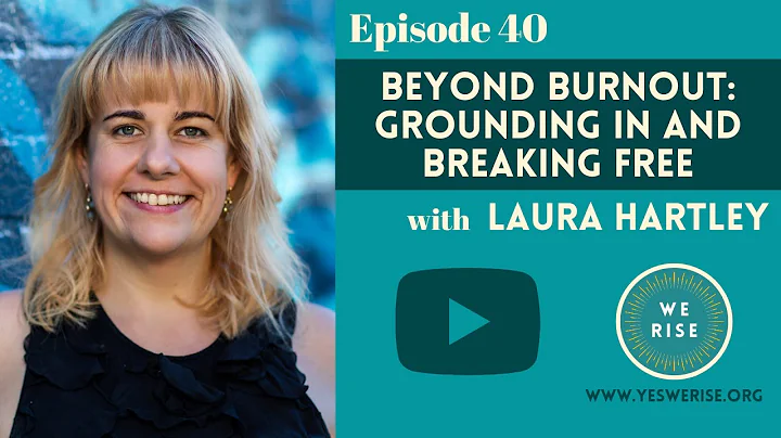 Beyond Burnout: Grounding In and Breaking Free wit...
