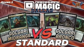 Golgari Midrange vs Golgari Bronco | MTG Standard | Dreamhack Dallas Regional Championship | Round 2