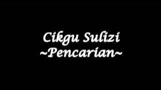 Cikgu Sulizi - Pencarian (High Quality)