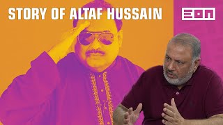 History of Altaf Hussain | Eon Podcast #24